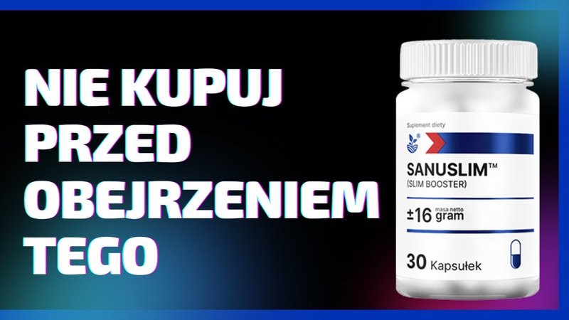 Sanuslim opinie - Sanuslim Cena Opinie - Rozwiązanie dla Ciebie